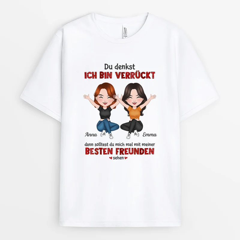 Du Denkst Ich Bin Verrückt - Personalisiertes Geschenk | T-shirt Für Beste Freunde