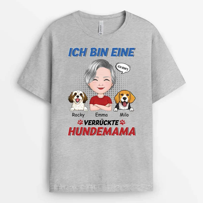 Ich Bin Eine Verrückte Hundemama - Personalisiertes Geschenk | T-shirt für Hundeliebhaber