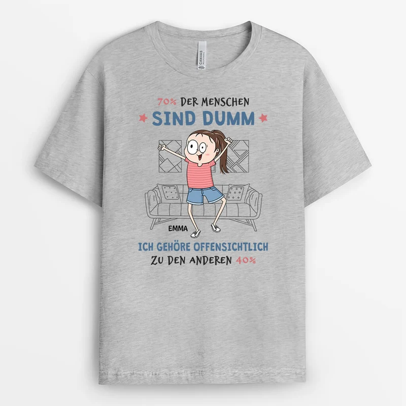 70% Der Menschen Sind Dumm Ich Gehöre Offensichtlich Zu Den Anderen 40% - Lustiges T-Shirt für Männer personalisiert