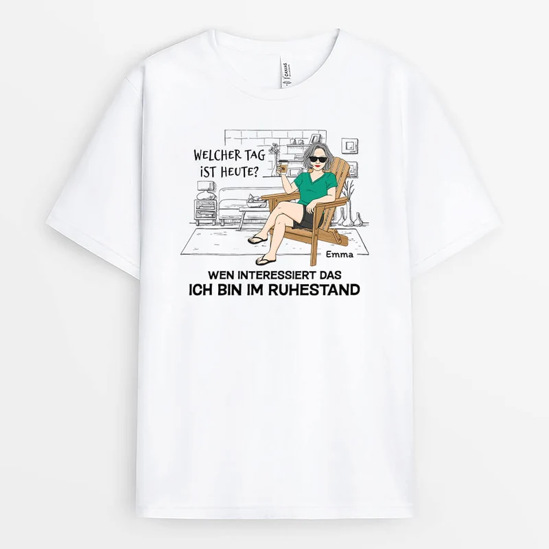 Welcher Tag Ist Heute Wen Interessiert Das Ich Bin Ruhestand - Personalisiertes Geschenk | T-Shirt für Großeltern