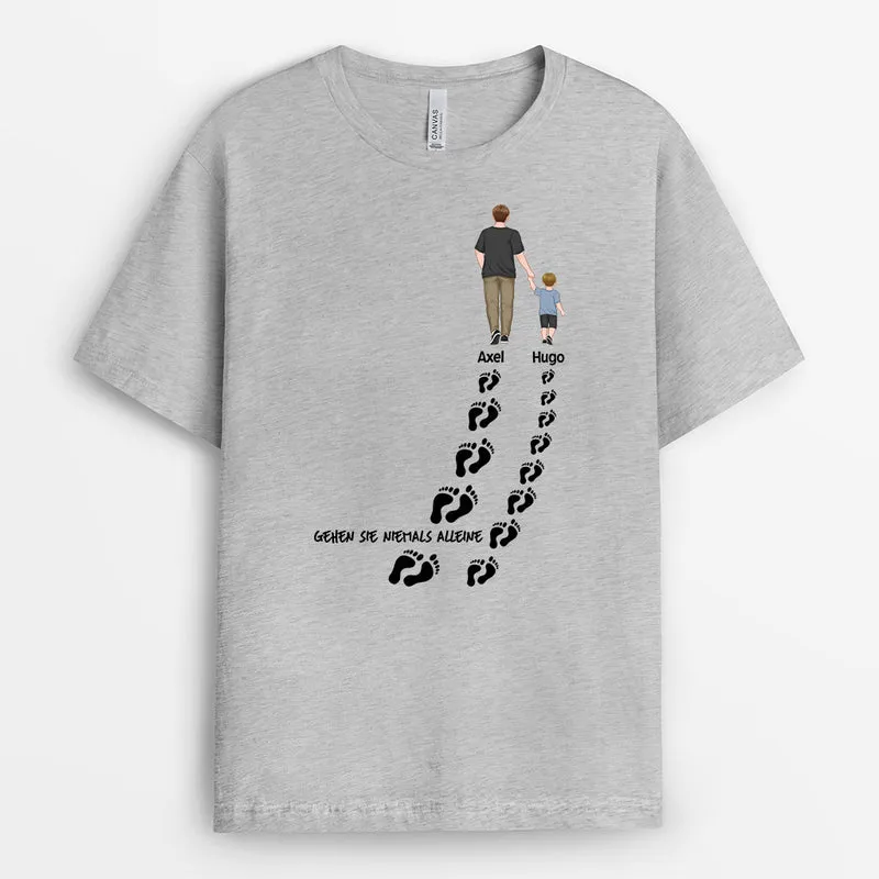 Du Wirst Niemals Alleine Gehen - Personalisierte Geschenke | T-Shirt für Papa/Opa