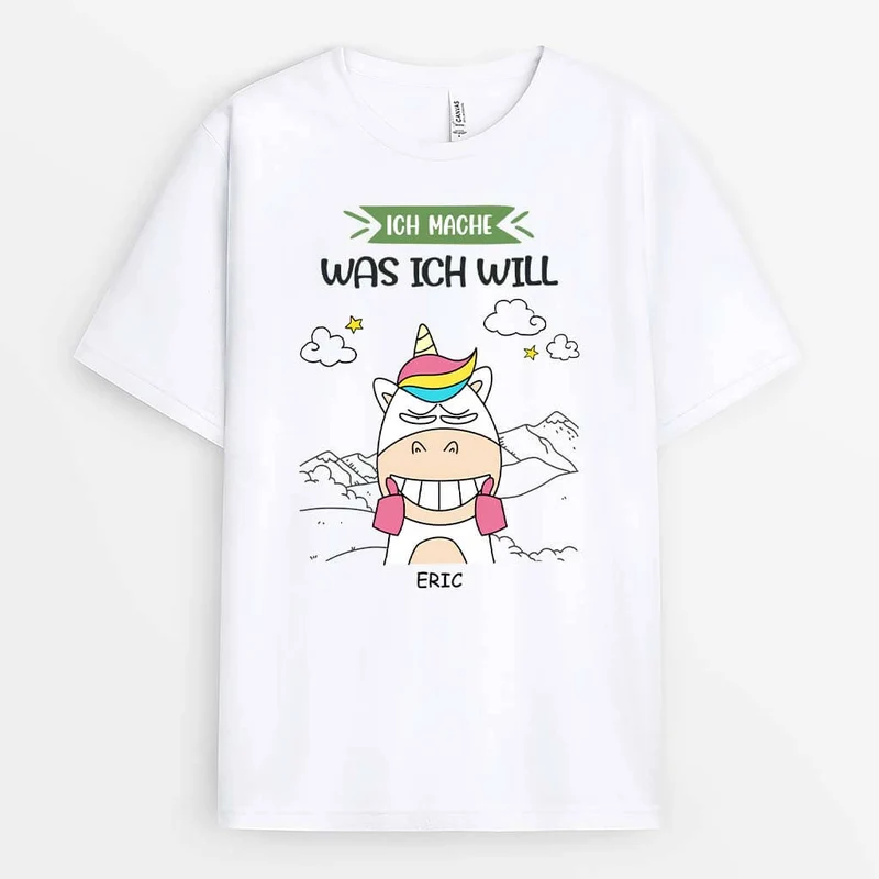 Ich Mache Was Ich Will - Personalisiertes Geschenk | Lustige T-Shirt