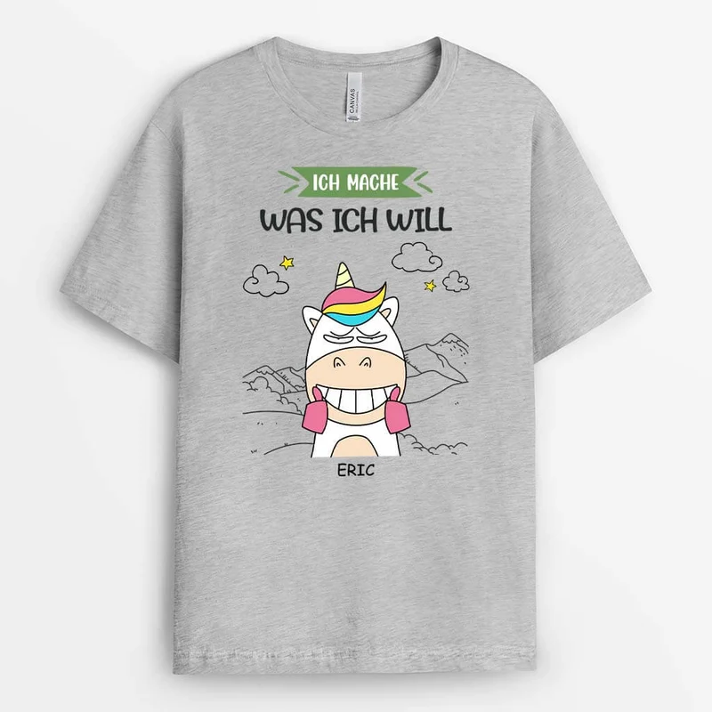 Ich Mache Was Ich Will - Personalisiertes Geschenk | Lustige T-Shirt