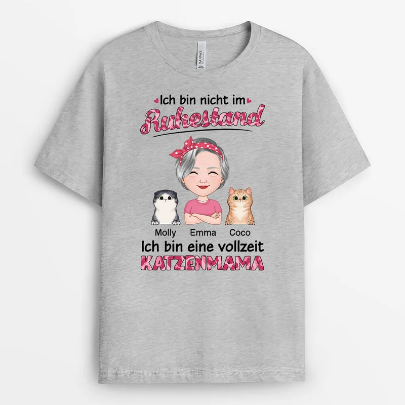 Ich Bin Nicht Im Ruhestand, Ich Bin Eine Vollzeit-Katzenmama/Katzenpapa - Personalisiertes Geschenk | T-shirt für Tierliebhaber
