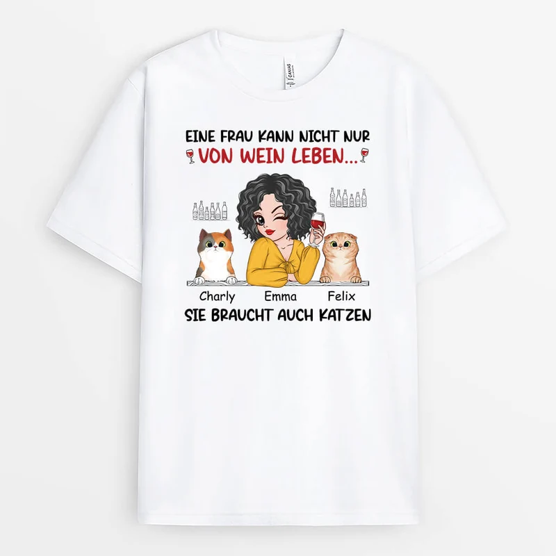 Eine Frau Kann Nicht Nur Von Wein Leben Sie Braucht Auch Katzen - Personalisiertes Geschenk | T-Shirt für Katzenliebhaber
