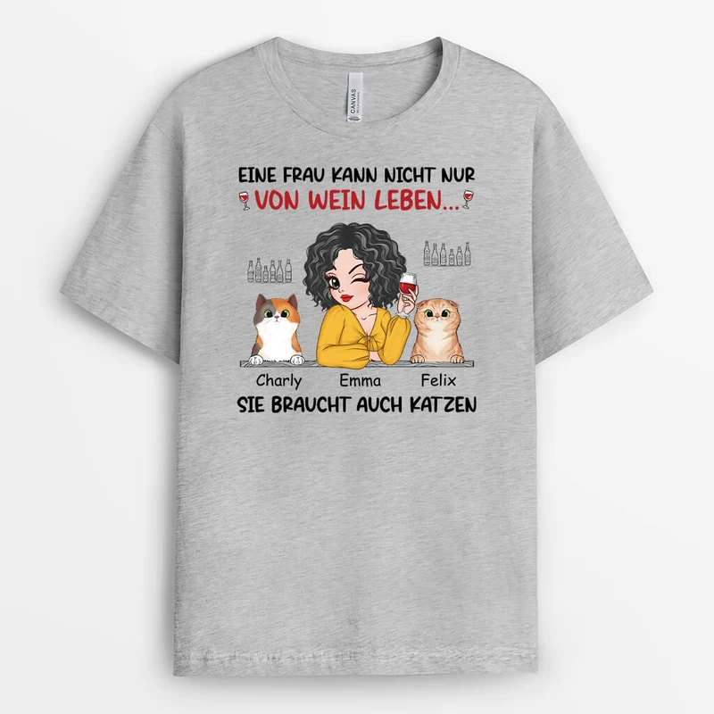 Eine Frau Kann Nicht Nur Von Wein Leben Sie Braucht Auch Katzen - Personalisiertes Geschenk | T-Shirt für Katzenliebhaber