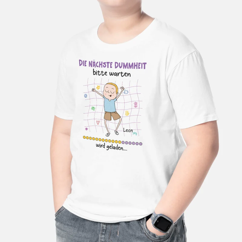 Bitte Warten Die Nächste Dummheit Wird Gerade Geladen - Personalisiertes Geschenk | T-Shirt für Kinder