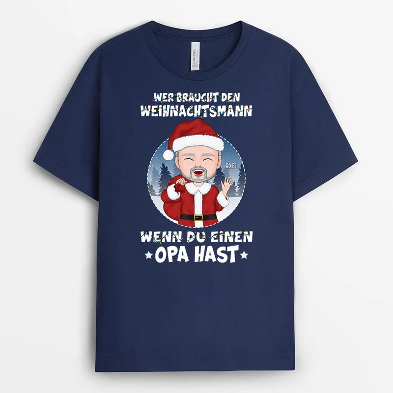 Wer Braucht Den Weihnachtsmann Denn Ich Habe Opa - Personalisiertes Geschenk | T-shirt für Weihnachten