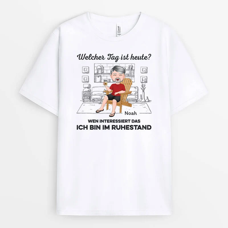 Welcher Tag Ist Heute Wen Kümmerts Ich Bin Im Ruhestand - Personalisiertes Geschenk | T-shirt für Großeltern