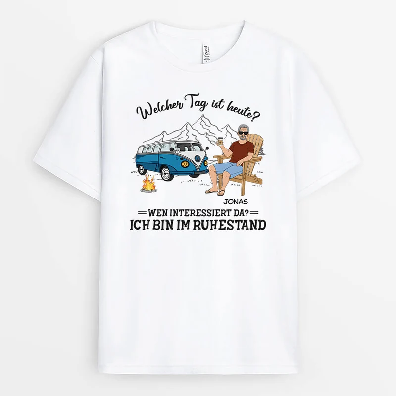 Welcher Tag Ist Heute Wen Interessiert Das Ich Bin Im Ruhestand - Personalisiertes Geschenk | T-shirt für Damen und Herren