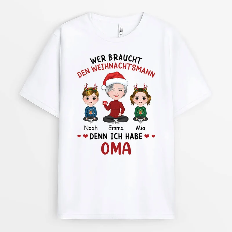 Wer Braucht Den Weihnachtsmann Wenn Man Oma Hat - Personalisiertes Geschenk | T-shirt für Omas