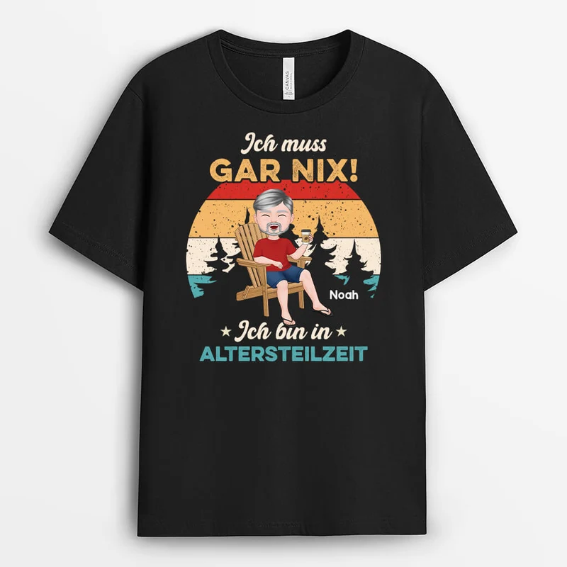 Ich Muss Gar Nix Ich Bin In Altersteilzeit - Personalisiertes Geschenk | T-Shirt für Herren