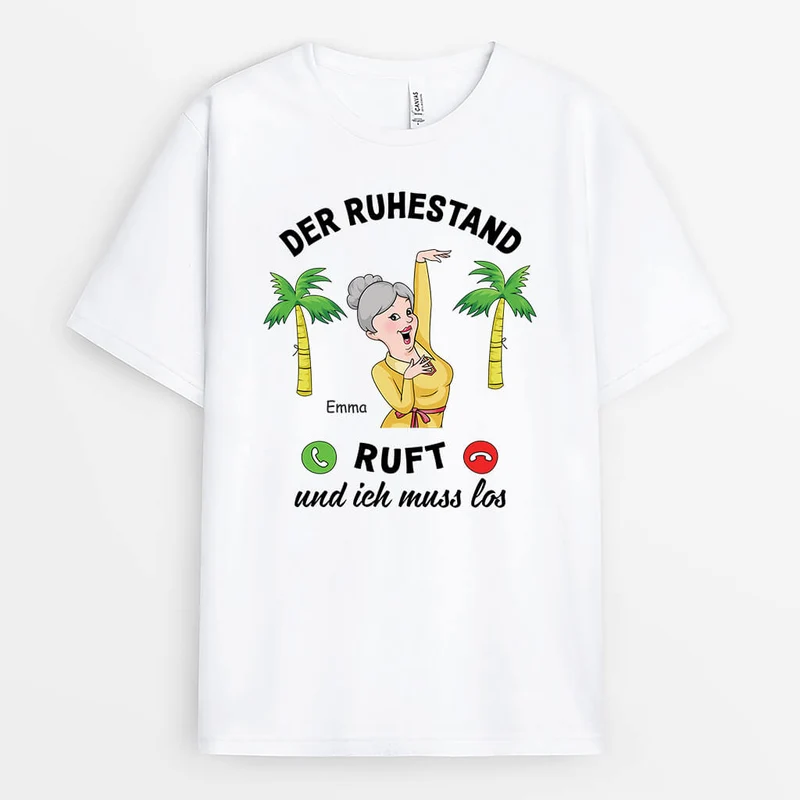 Der Ruhestand Ruft Und Ich Muss Los - Personalisiertes Geschenk | T-Shirt für Rentnerinnen