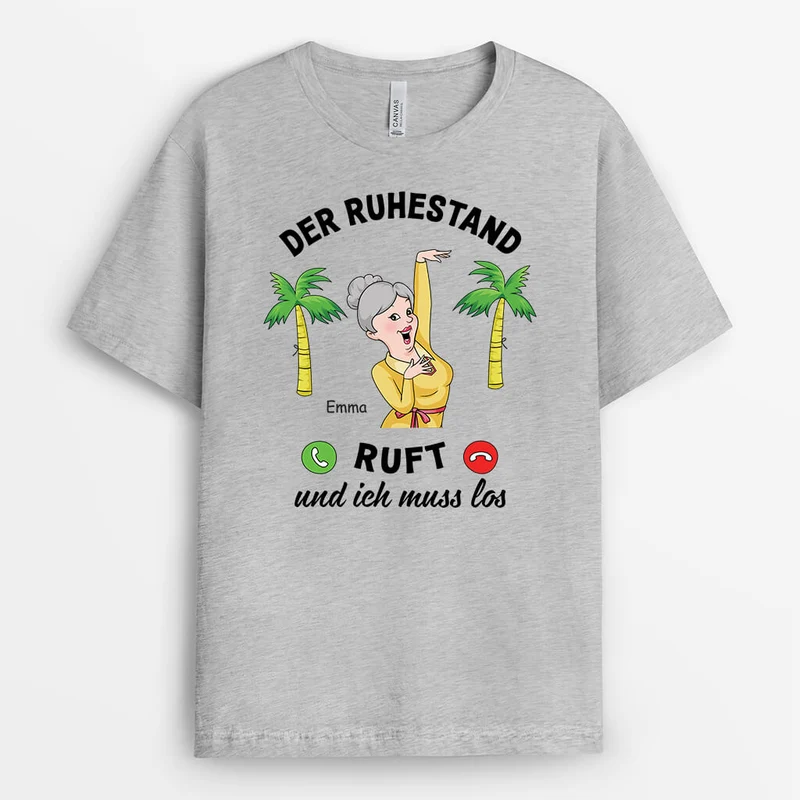 Der Ruhestand Ruft Und Ich Muss Los - Personalisiertes Geschenk | T-Shirt für Rentnerinnen
