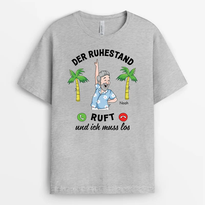 Der Ruhestand Ruft Und Ich Muss Los - Personalisiertes Geschenk | T-Shirt für Rentner