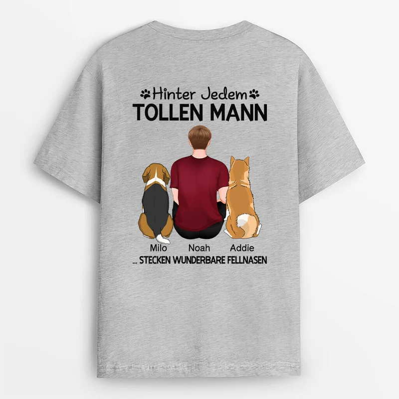 Hinter jeder Frau/Mann - Personalisiertes Geschenk | Rückenseiten T-shirt für Hundeliebhaber