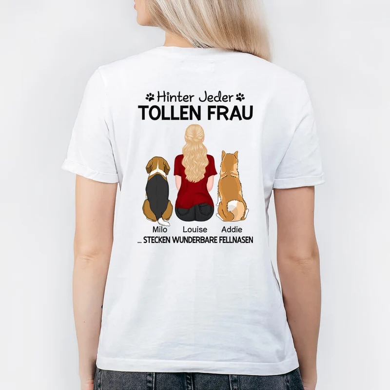 Hinter jeder Frau/Mann - Personalisiertes Geschenk | Rückenseiten T-shirt für Hundeliebhaber