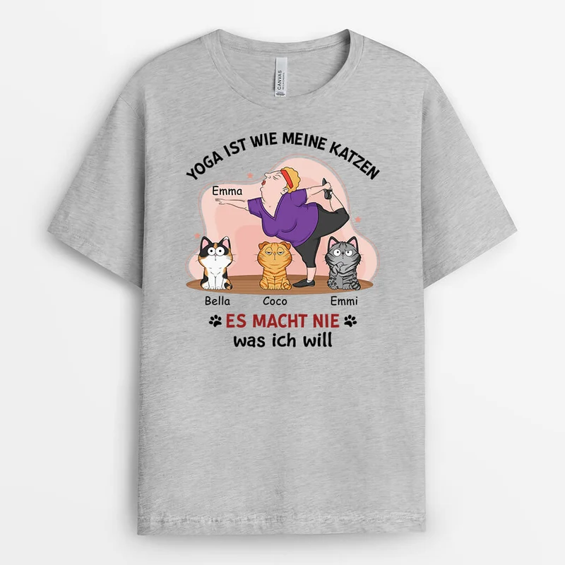 Yoga Ist Wie Meine Katzen Es Macht Nie Das Was Ich Will - Personalisiertes Geschenk | T-shirt für Katzenliebhaber