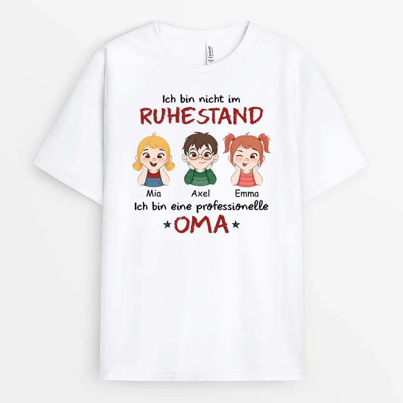 Ich Bin Nicht Im Ruhestand Ich Bin Eine Professionelle Oma/Mama - Personalisiertes Geschenk | T-shirt für Omas/Mamas