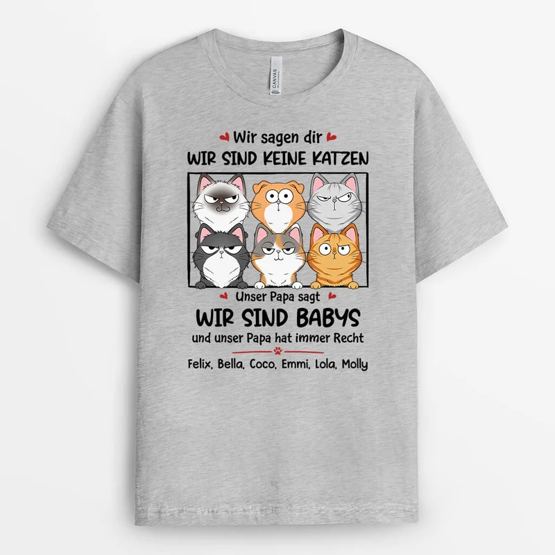 Wir Sagen Dir, Wir sind Keine Katzen. Unsere Mutter Sagte, Wir Sind Babys - Personalisiertes Geschenk | T-shirt für Katzeliebhaber