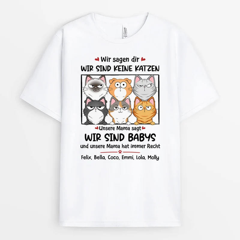 Wir Sagen Dir, Wir sind Keine Katzen. Unsere Mutter Sagte, Wir Sind Babys - Personalisiertes Geschenk | T-shirt für Katzeliebhaber
