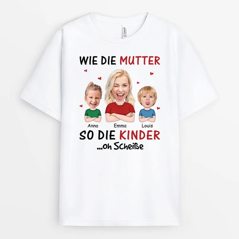 Wie Die Mutter So Die Kinder So Ein Scheiß - Personalisiertes Geschenk | T-shirt für Mamas