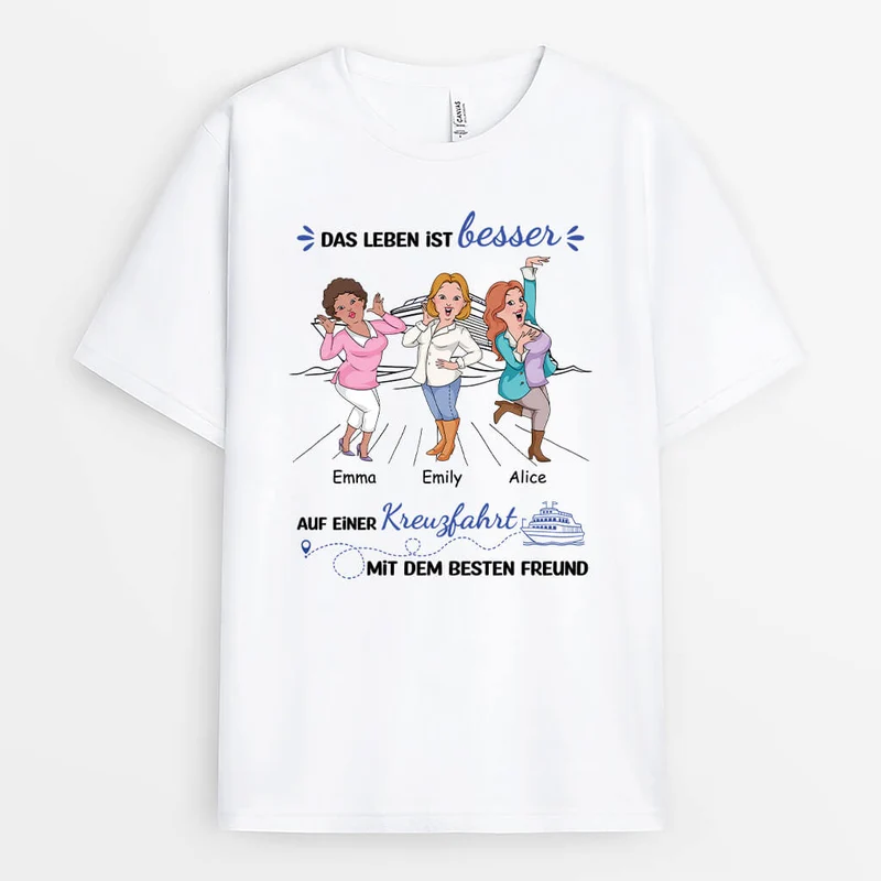 Das Leben Ist Besser Auf Einer Kreuzfahrt Mit Dem Besten Freund - Personalisiertes Geschenk | T-Shirt für beste Freundinnen