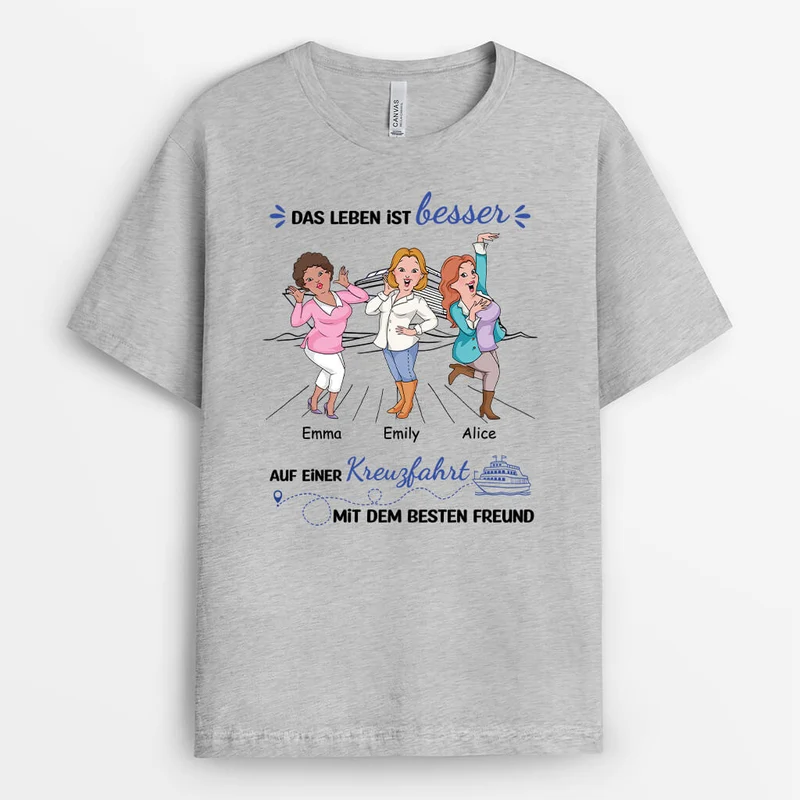 Das Leben Ist Besser Auf Einer Kreuzfahrt Mit Dem Besten Freund - Personalisiertes Geschenk | T-Shirt für beste Freundinnen