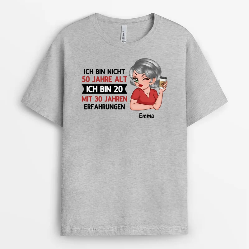 Ich Bin Nicht ... Jahre Alt - Personalisiertes Geschenk | T-shirt für Frauen