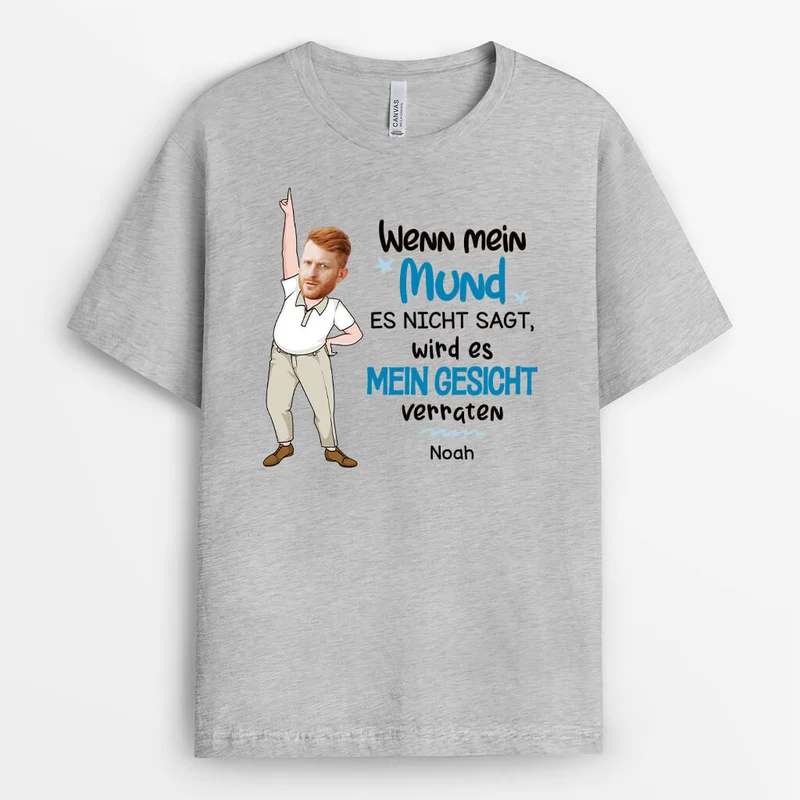 Wenn Mein Mund Es Nicht Sagt Wird Es Mein Gesicht Verraten - Personalisiertes Geschenk | T-Shirt für Frauen