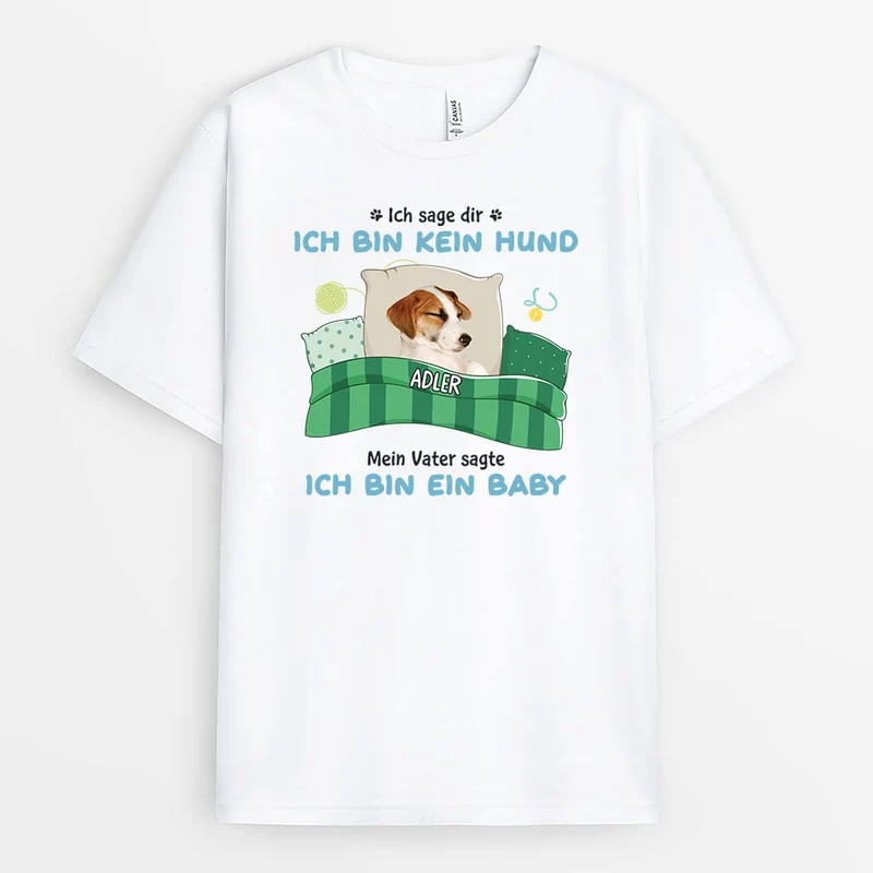 Ich Sage Dir Ich Bin Kein Hund - Personalisiertes Geschenk | T-Shirt für Hundeliebhaber