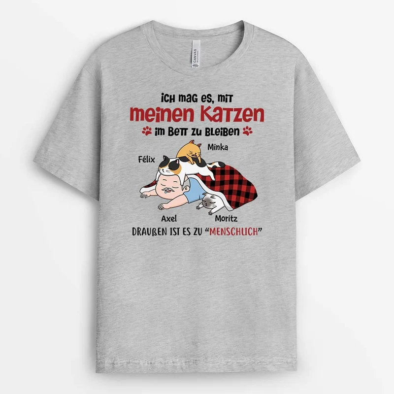 Ich Mag Es Mit Meinen Katzen Im Bett Zu Bleiben Draußen Ist Es Zu 'Menschlich' - Personalisiertes Geschenk | T-Shirt für Katzenliebhaber