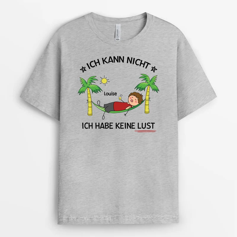 Ich Kann Nicht Ich Habe Keine Lust - Personalisiertes Geschenk | T-Shirt für Frauen