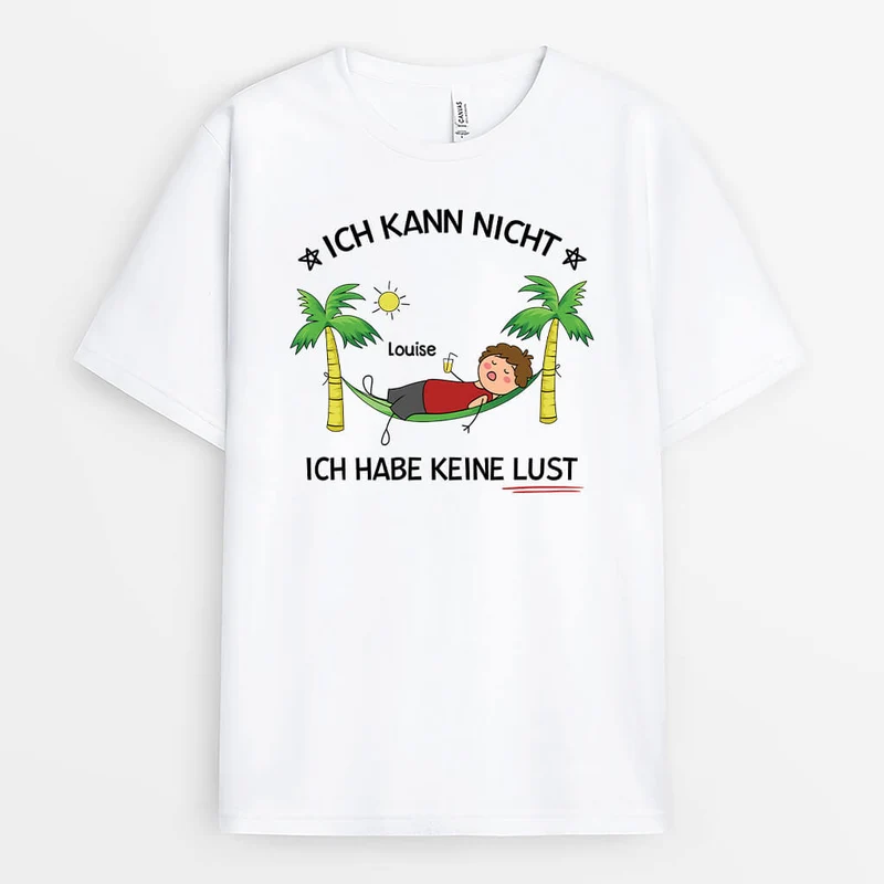 Ich Kann Nicht Ich Habe Keine Lust - Personalisiertes Geschenk | T-Shirt für Männer