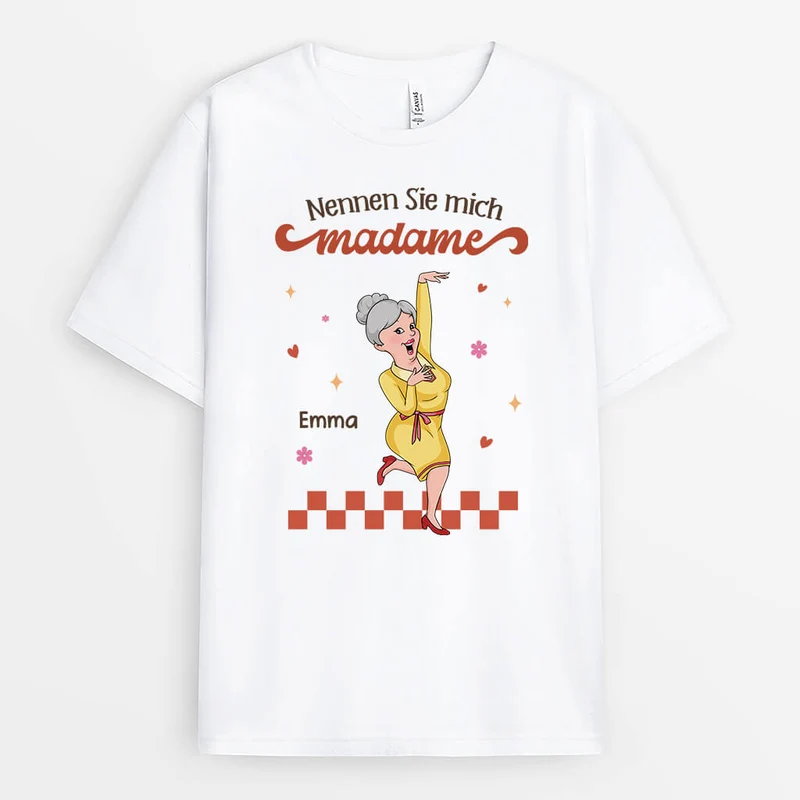Nennen Sie Mich Madame - Personalisiertes | T-Shirt für Frauen