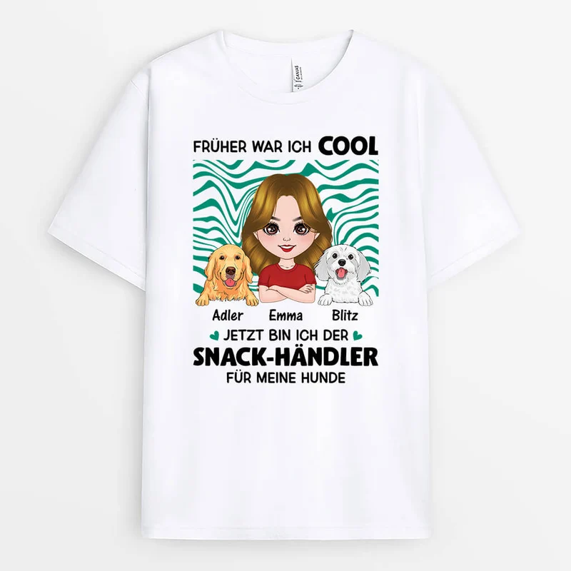 Früher War Ich Cool Jetzt Bin Ich Der Snack-Händler Für Meine Hunde - Personalisiertes Geschenk | T-Shirt für Hundeliebhaber