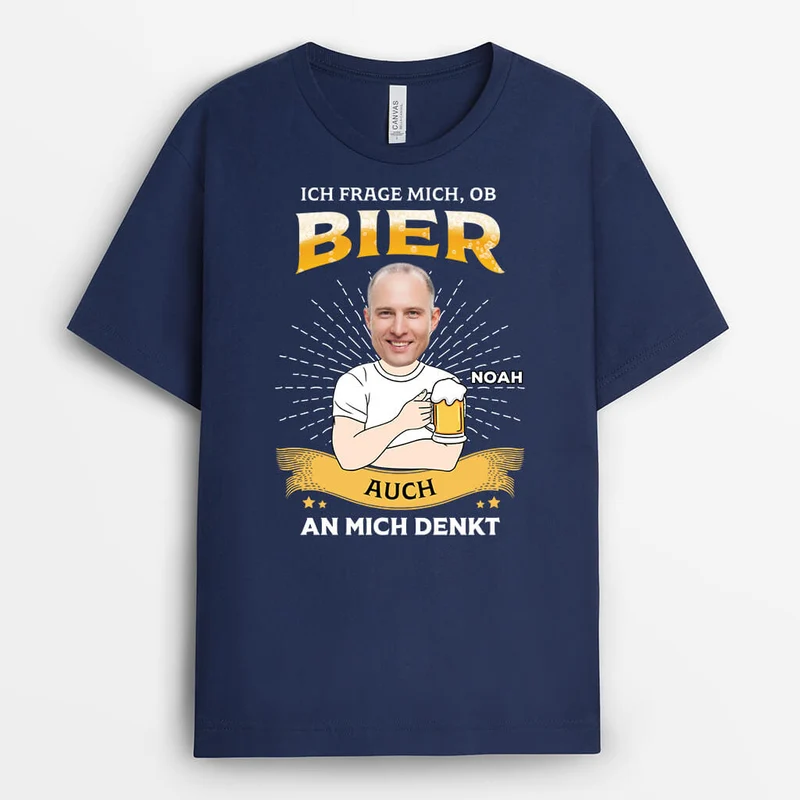 Ich Frage Mich Ob Bier Auch An Mich Denkt - Lustiges T-Shirt für Männer personalisiert