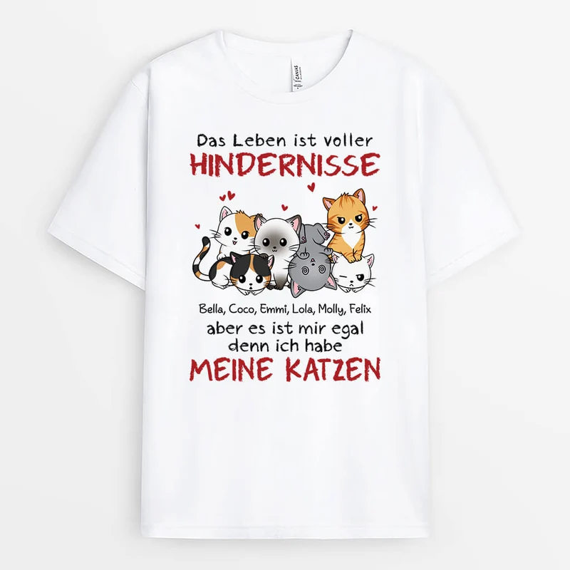 Das Leben Ist Voller Hindernisse Es Ist Mir Egal Ich Habe Meine Katze - Personalisiertes Geschenk | T-Shirt für Katzenliebhaber