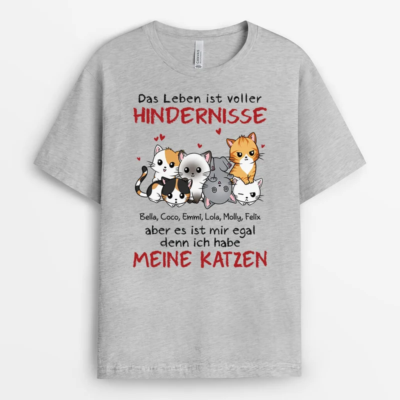 Das Leben Ist Voller Hindernisse Es Ist Mir Egal Ich Habe Meine Katze - Personalisiertes Geschenk | T-Shirt für Katzenliebhaber