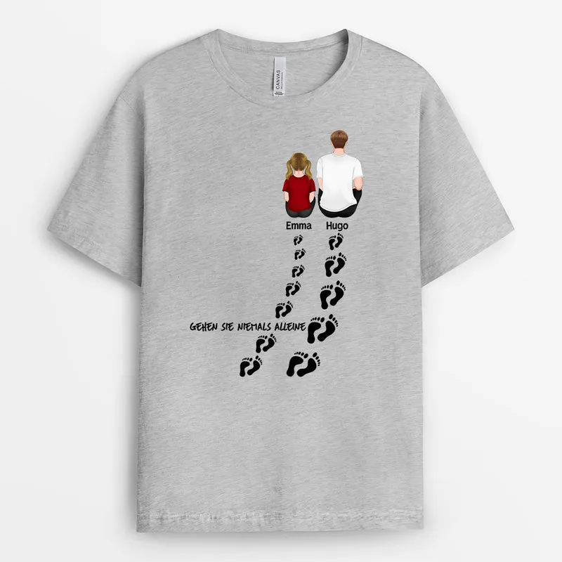 Du Wirst Niemals Alleine Gehen - Personalisierte Geschenke | T-Shirt für Papa/Opa