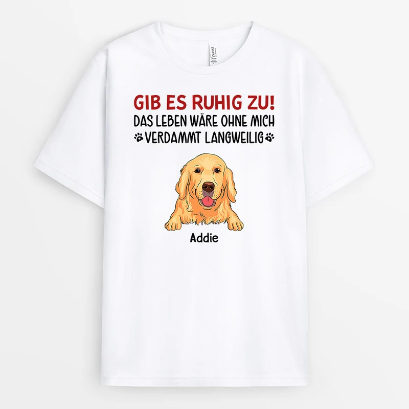Ohne Mich Langweilig - Personalisierte Geschenke | T-Shirt für Hundebesitzer