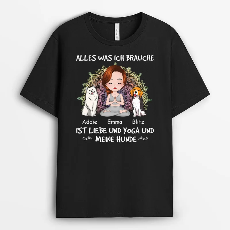 Alles Was Ich Brauche Ist Liebe Und Yoga Und Meine Hunde - Personalisiertes Geschenk | T-shirt für Hundeliebhaber