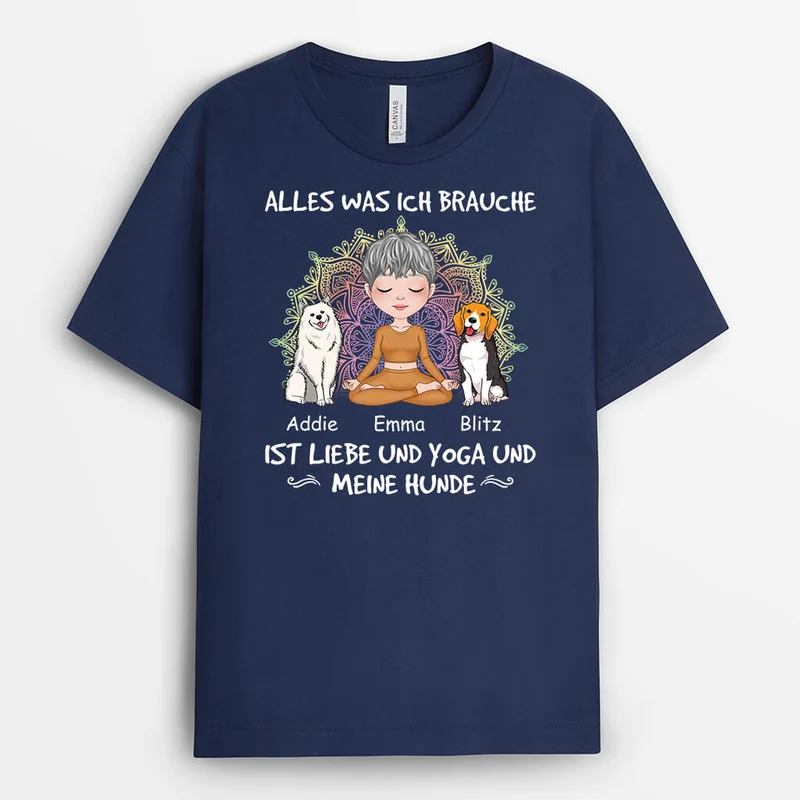 Alles Was Ich Brauche Ist Liebe Und Yoga Und Meine Hunde - Personalisiertes Geschenk | T-shirt für Hundeliebhaber