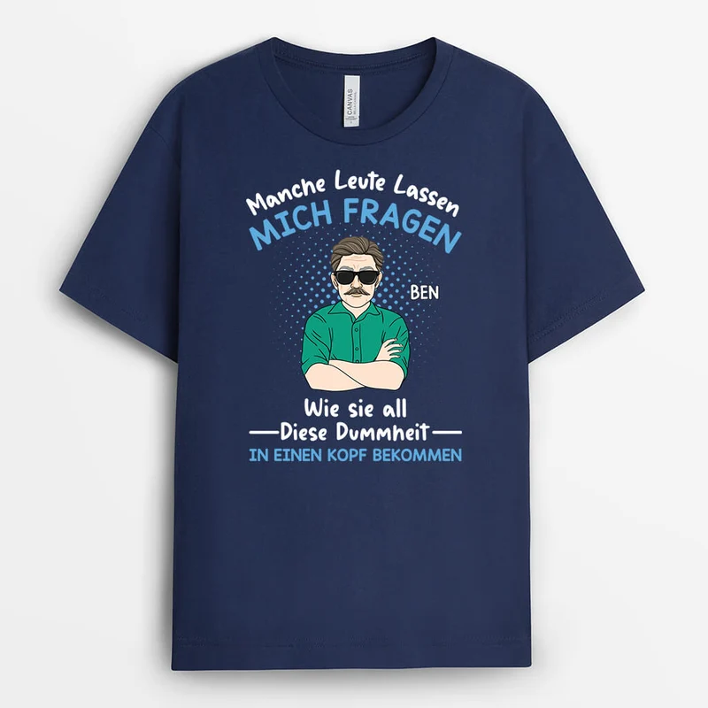 Einige Leute Lassen Mich Zweifeln - Personalisiertes Geschenk | T-Shirt für Herren