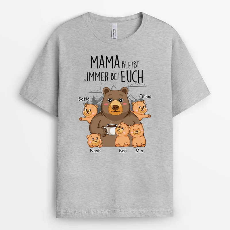 Mama Bleibt Immer Bei Dir - Personalisiertes Geschenk | T-shirt für Mamas