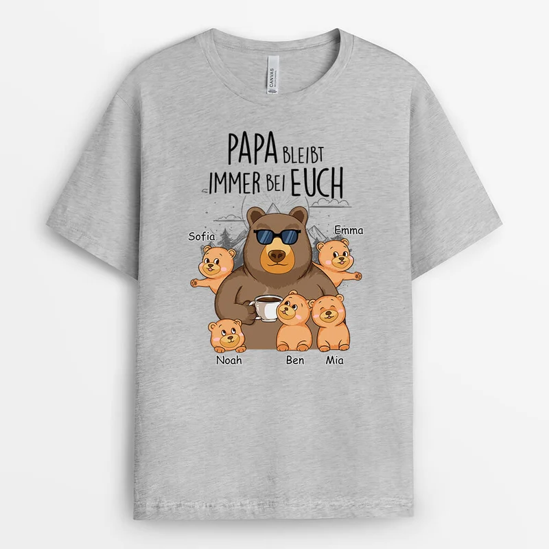 Papa Bleibt Immer Bei Dir - Personalisiertes Geschenk | T-shirt für Papas