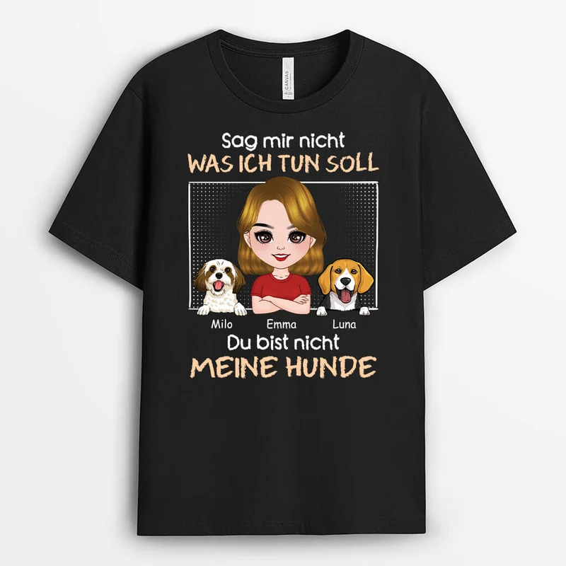 Du Bist Nicht Meine Hunde - Personalisiertes Geschenk | T-shirt für Hundeliebhaber