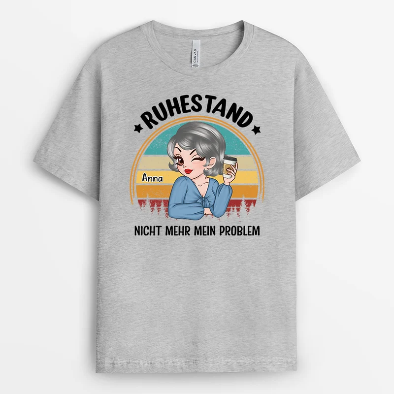 Im Ruhestand Nicht Mehr Mein Problem - Personalisiertes Geschenk | T-Shirt für Frauen
