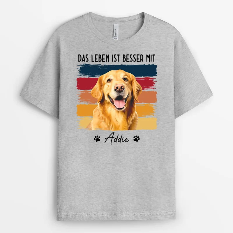 Das Leben ist besser mit Hunden/Katzen - Personalisiertes Geschenk | T-shirt für Tierliebhaber