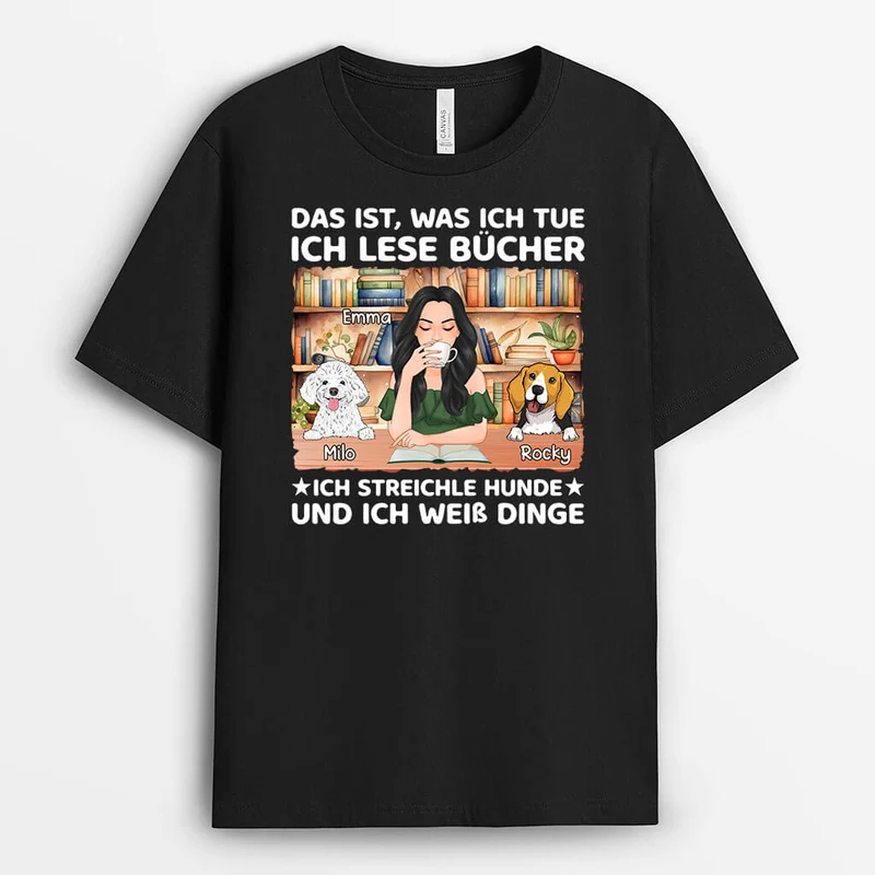 Das Ist Was Ich Tue Ich Lese Bücher Und Streichle Hunde - Personalisiertes Geschenk | T-shirt für Hundeliebhaber